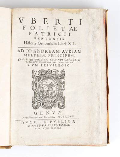 Foglietta Uberto. Historia Genuensium Libri XII. Genova 1585