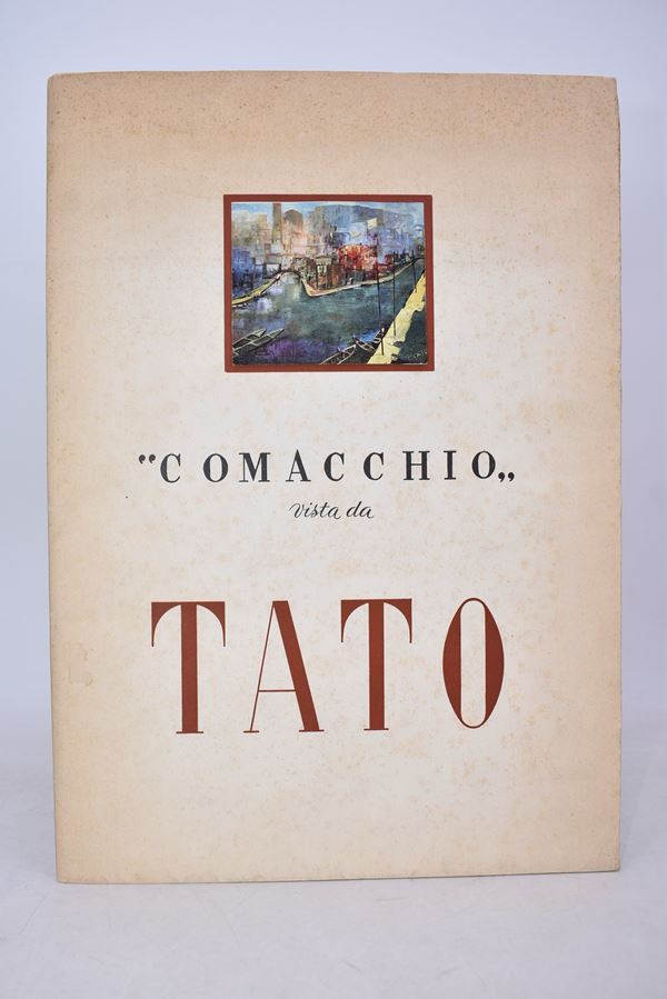 TATO (Guglielmo Sansoni) “COMACCHIO” VISTA DA TATO. 1959.  - Asta Libri antichi, rarità bibliografiche e prime edizioni del '900 - Bertolami Fine Art - Casa d'Aste