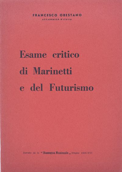 Orestano, Francesco Esame Critico di Marinetti e del Futurismo. 1938
