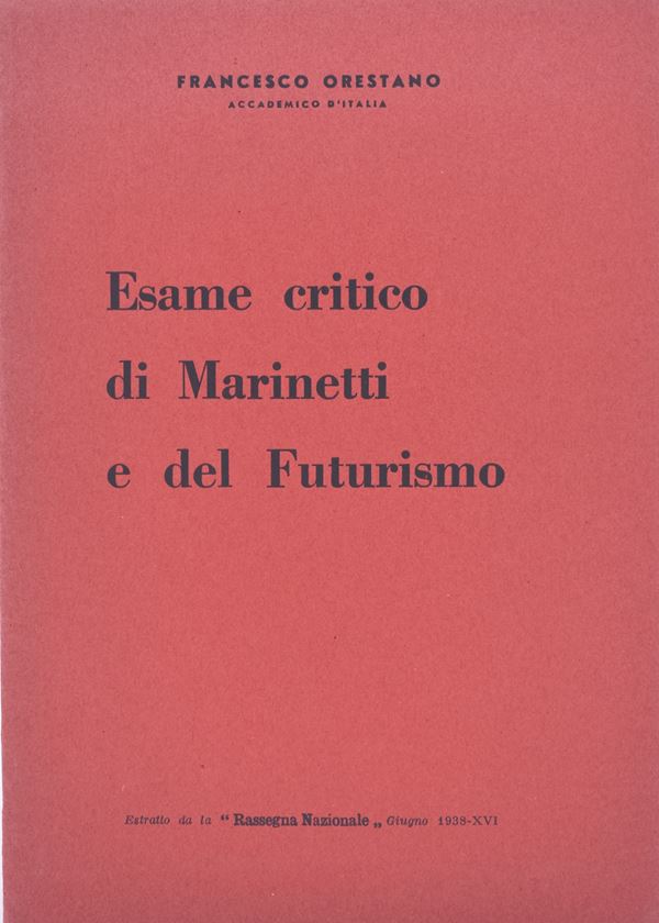 ORESTANO, Francesco ESAME CRITICO DI MARINETTI E DEL FUTURISMO. 1938
