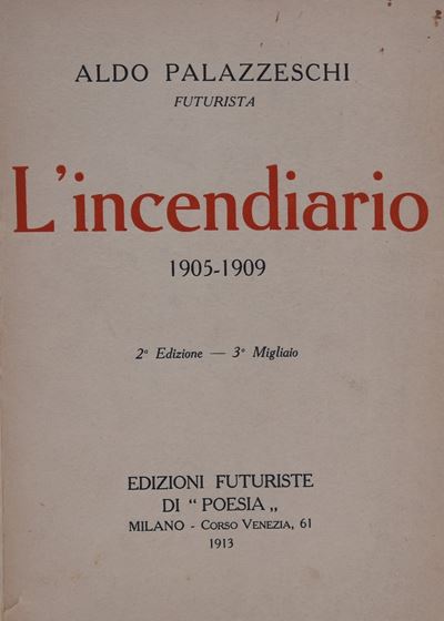 Palazzeschi, Aldo. L'incendiario 1905-1909. 1913.