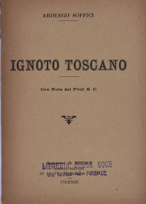 SOFFICI, Ardengo IGNOTO TOSCANO. CON NOTE DEL PROF. S. C. s.d.