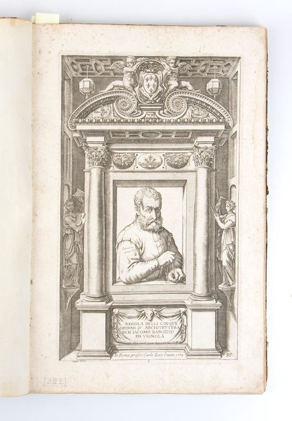 JACOPO BAROZZI DA VIGNOLA. REGOLA DELLI CINQUE ORDINI D’ARCHITETTURA, In Roma presso Carlo Losi l’anno 1773