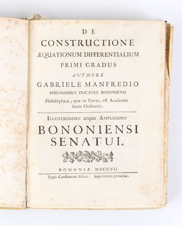 MANFREDI GABRIELE. De constructione aequationum differentialium primi gradus. Bologna 1707