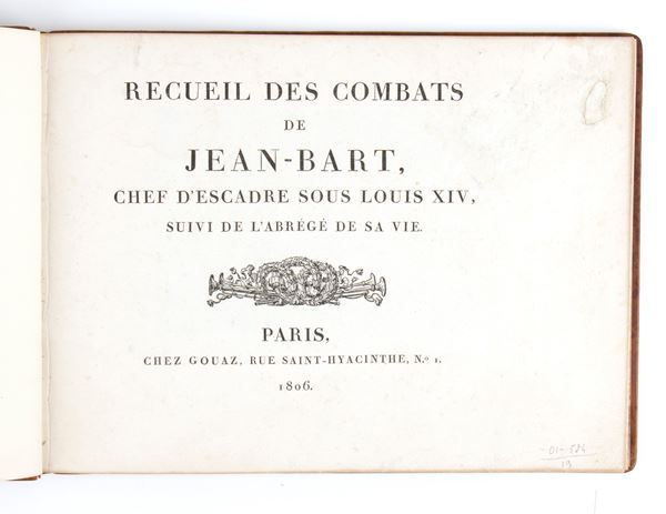 Recueil des combats de Jean-Bart, chef d'escadre sous Louis XIV... Paris 1806