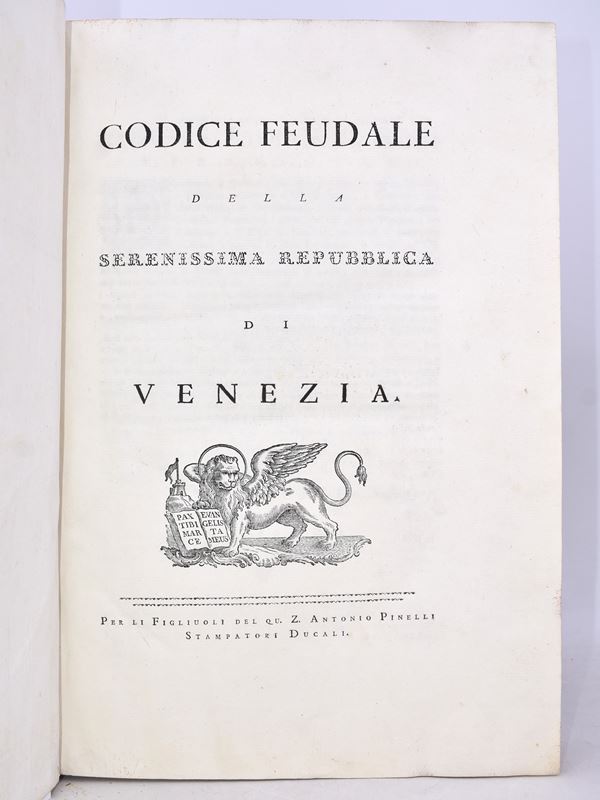 “Codice Feudale della Serenissima Repubblica di Venezia “ Per i fiflioli di Z. Antonio Pinelli Stampatori Ducali – VENEZIA s.d. 1780 (Luigi Volpi Notaio)