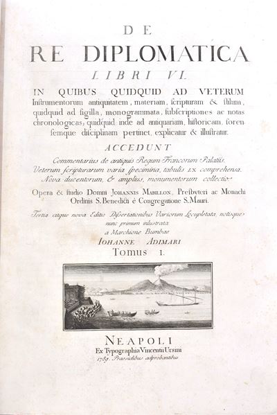 Mabillon, Jean. “de Re Diplomatica Libri Vi ...” T. i e II Ex Typographia Vincentii Ursini . Neap...