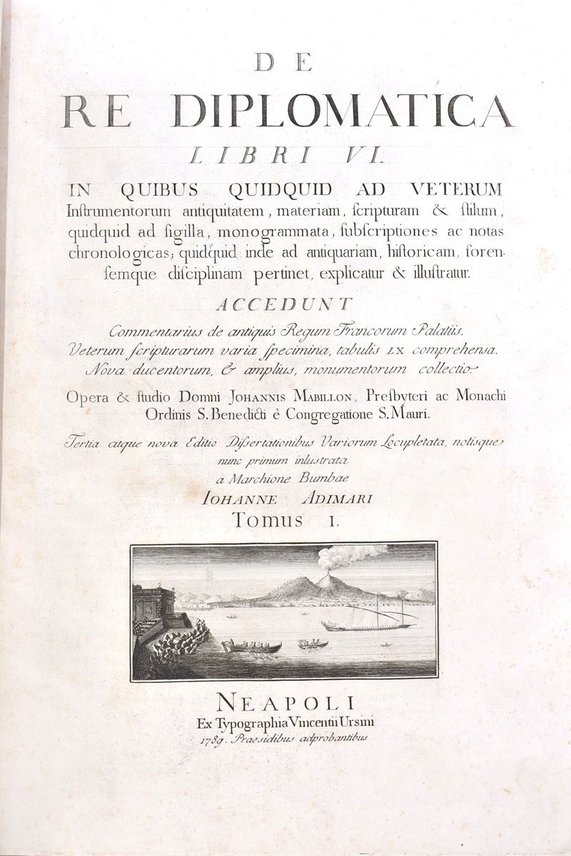 Mabillon, Jean. “de Re Diplomatica Libri Vi ...” T. i e II Ex Typographia Vincentii Ursini . Neap...