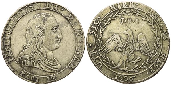 PALERMO. Regno di Sicilia. Ferdinando III di Borbone (1759 - 1816). 12 tarì 1806. Ag (27,16 g; 38,9 mm)  - Asta Monete e medaglie medievali e moderne italiane ed estere - Bertolami Fine Art - Casa d'Aste