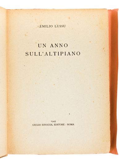 Lusso, Emilio : un Anno Sull'altipiano. Roma, Giulio Einaudi Editore, Prima Edizione 1945.