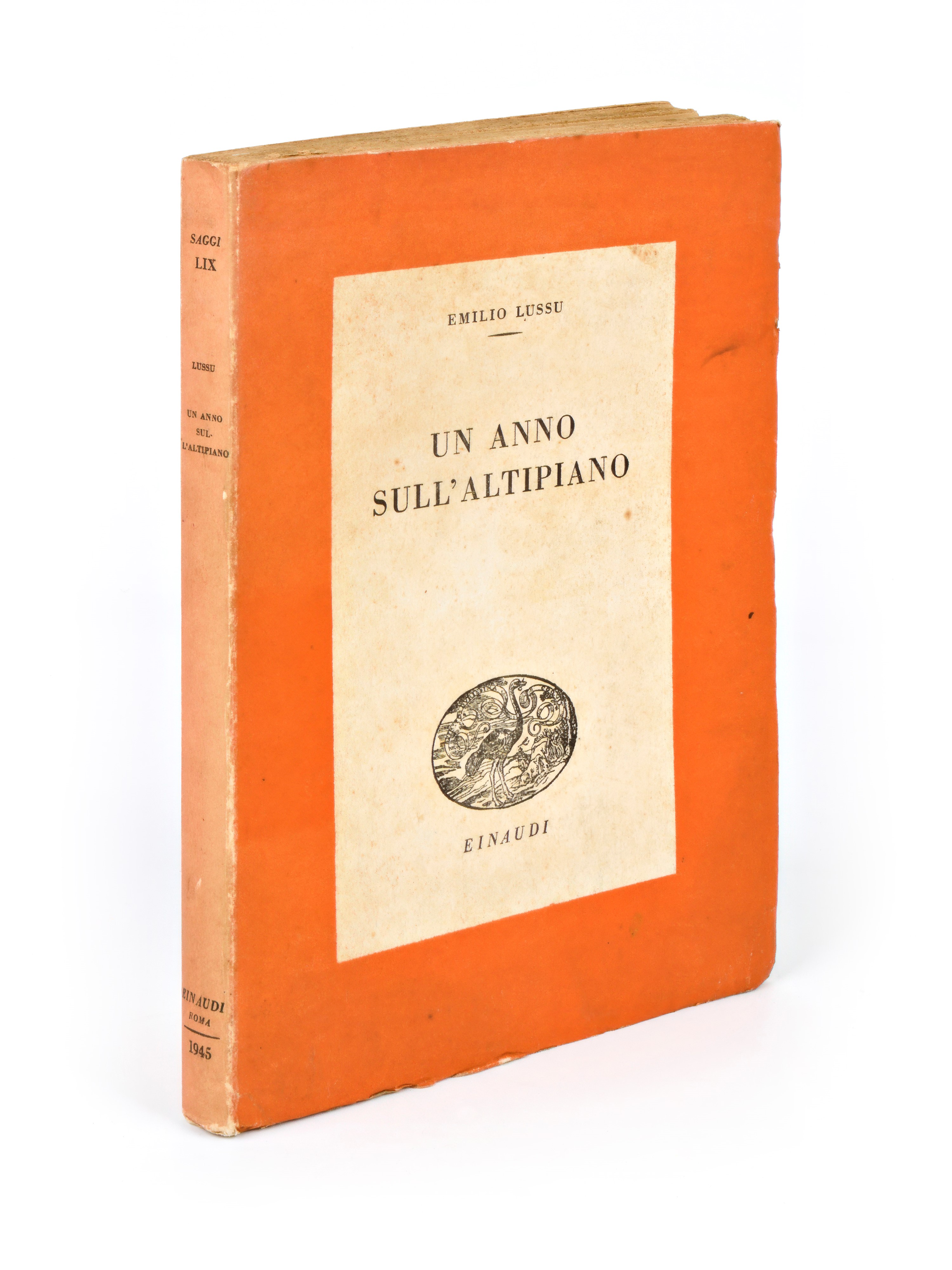Lusso, Emilio : un Anno Sull'altipiano. Roma, Giulio Einaudi Editore, Prima Edizione 1945.