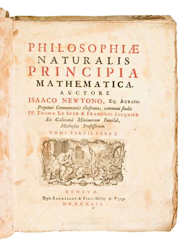 [Matematica] Newton, Isaac : Philosophiae Naturalis Principia Matematica Tomo 3 Pt. 1-2. Genevae : typis Barrillot & filii bibliop. & typogr., 1742.