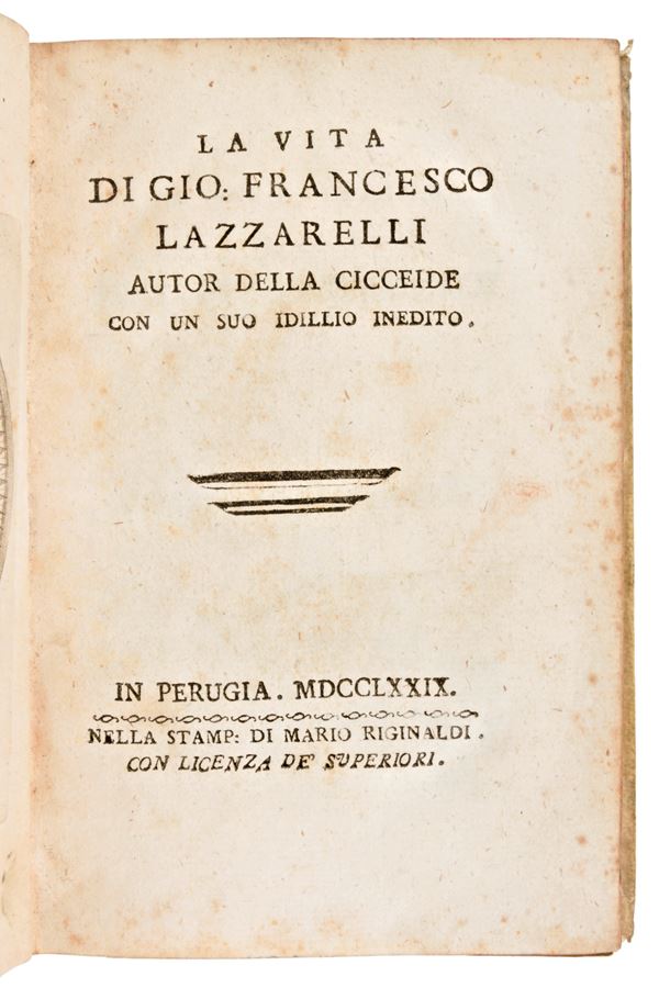 [Satira] 2 opere rilegate in un unico volume : La vita di Gio. Francesco Lazzarelli. Autor della Cicceide con suo idillio inedito. In Perugia, 1779. & La Cicceide legittima, edizione quinta, in Londra 1772.