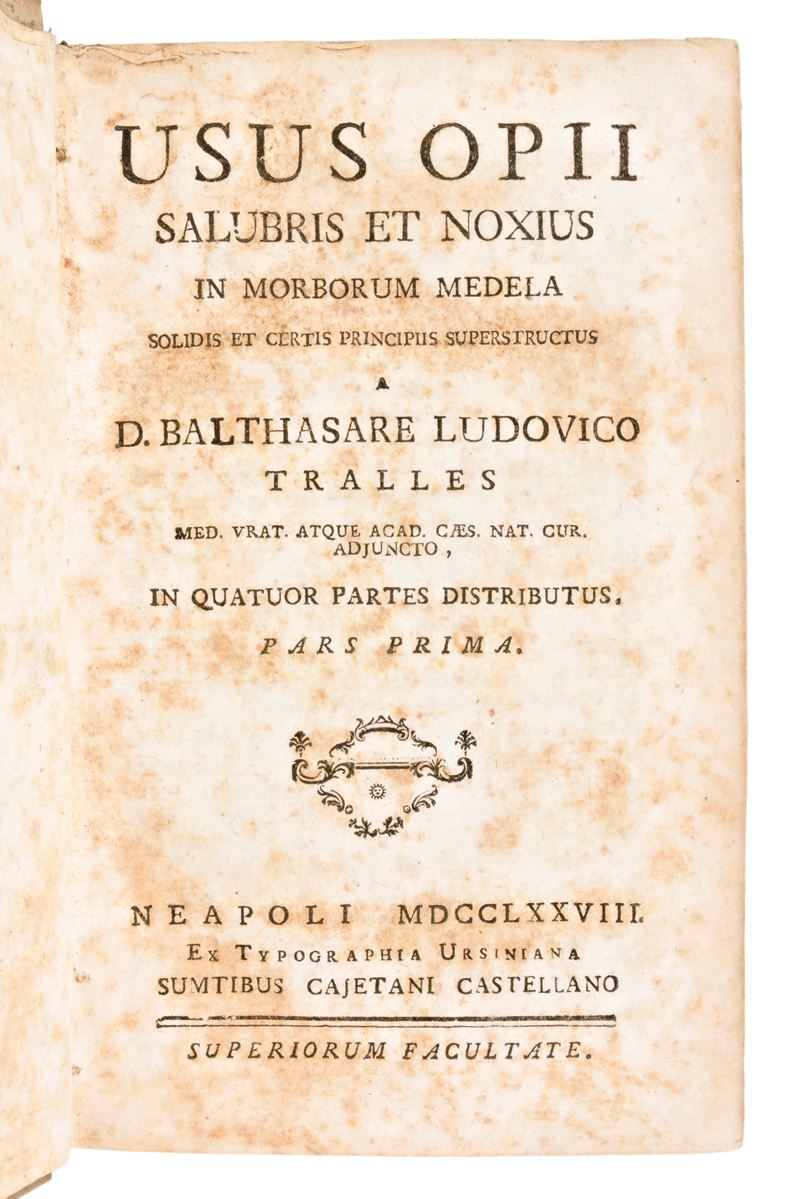 [medicina/farmacognosia] Tralles, Balthasar Ludwig: Usus Opii Salubris Et Noxius in Morborum Mede...