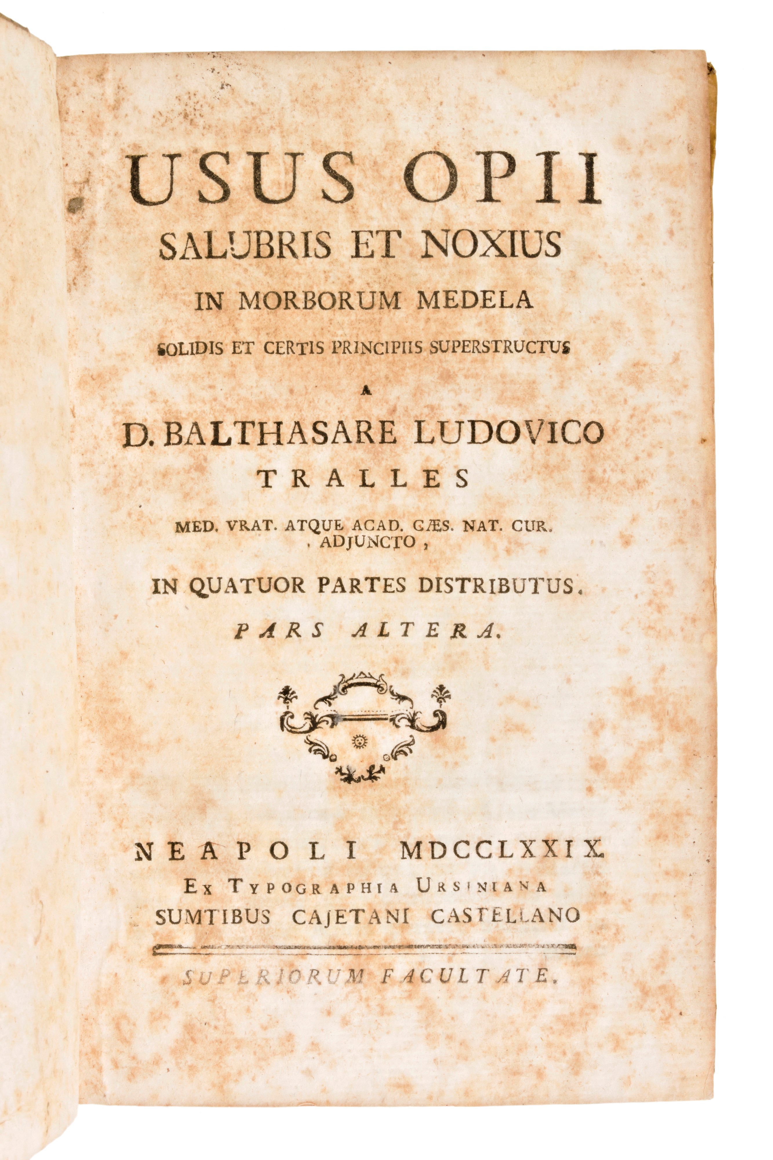 [Medicina/Farmacognosia] Tralles, Balthasar Ludwig: Usus opii salubris et noxius in morborum mede...