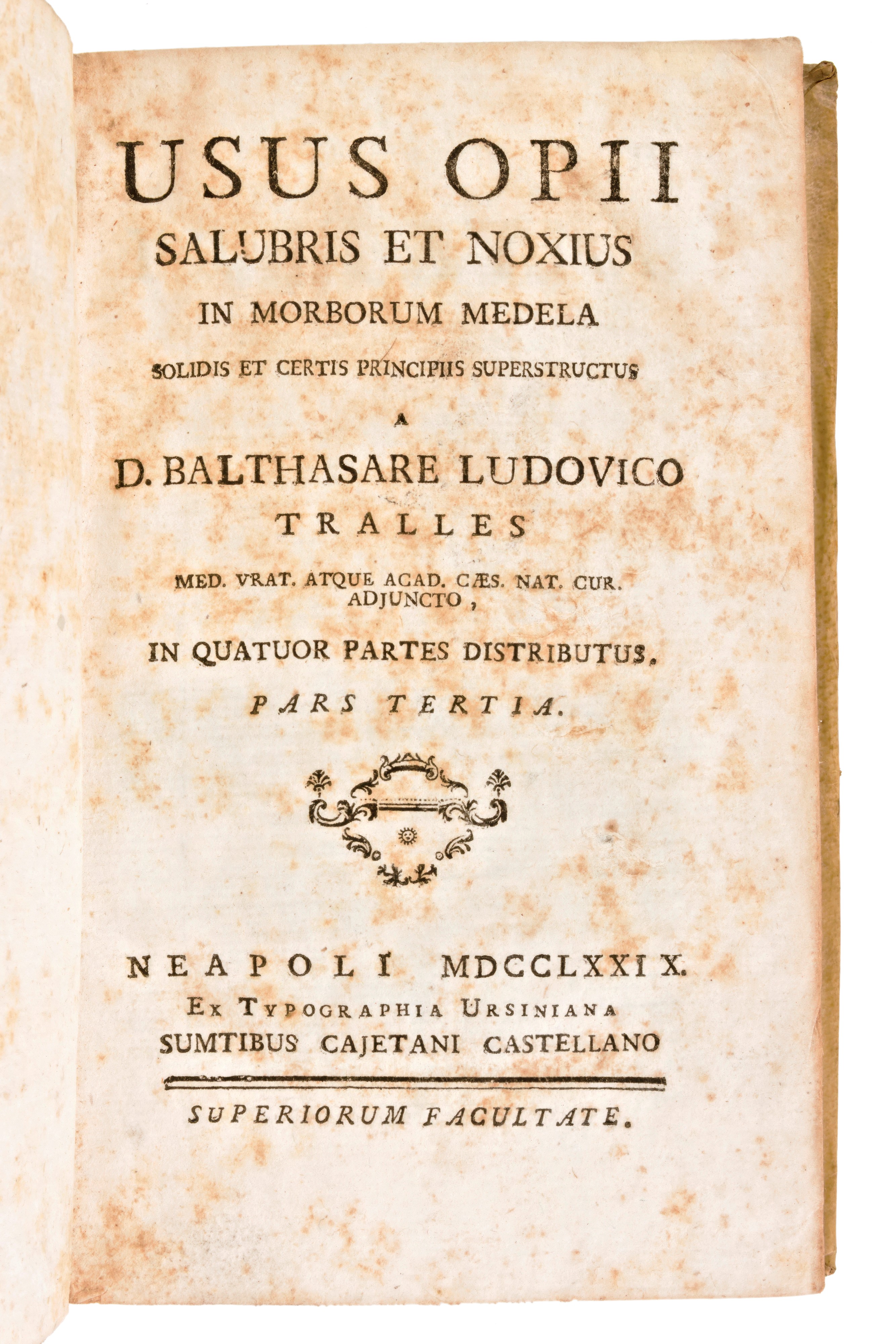 [Medicina/Farmacognosia] Tralles, Balthasar Ludwig: Usus opii salubris et noxius in morborum mede...
