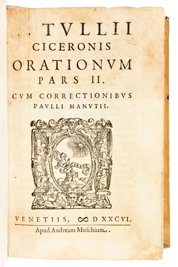 [Classici latini] Cicerone : M. Tullii Ciceronis Orationum pars II-III. Cum correctionibus Paulli Manutii. Venetiis : apud Andream Muschium, 1586-1559. 2 volumi