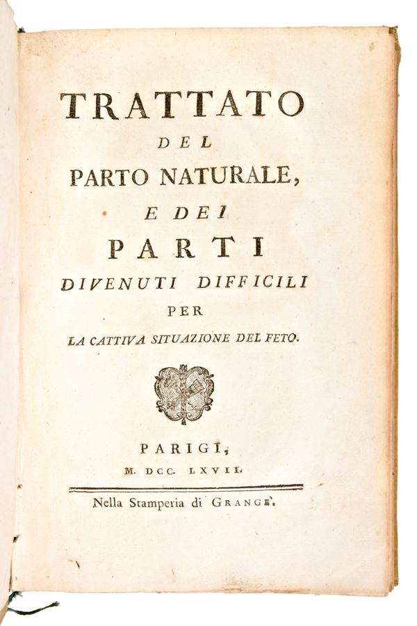 Lotto di 3 opere medicina/pedagogia.  FOURCROY, JEAN LOUIS : I FANCIULLI ALLEVATI SECONDO L'ORDINE DELLA NATURA.. NIZZA, 1782 - VALLE, FRANCESCO : TRATTATO DEL PARTO NATURALE, E DEI PARTI DIVENUTI DIFFICILI… PARIGI, 1767 - BALLEXSERD, JACQUES : DISSERTAZIONE SULL'EDUCAZIONE FISICA DE' FANCIULLI… NAPOLI : GIOVANNI GRAVIER, 1763