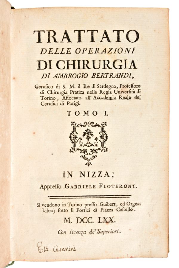 [Medicina-Chirurgia] Lotto di 2 opere : Bertrandi, Giovanni Ambrogio: Trattato delle operazioni di chirurgia Tomo 1-2... In Nizza il 1770 & Boyer, Alexis : Trattato delle malattie chirurgiche e delle operazioni convenienti... Firenze, 1842.