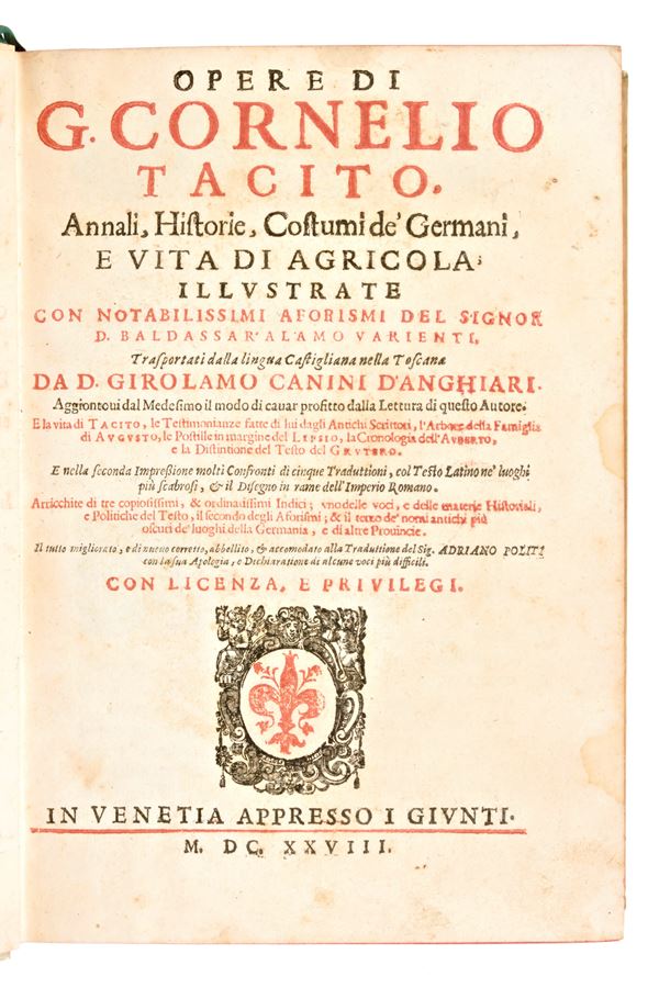 [Storia] Alamos de Barrientos, Baltasar : Opere di G. Cornelio Tacito. Annali, Historie, Costumi de' Germani, e vita Agricola... In Venetia : appresso i Giunti, 1628.