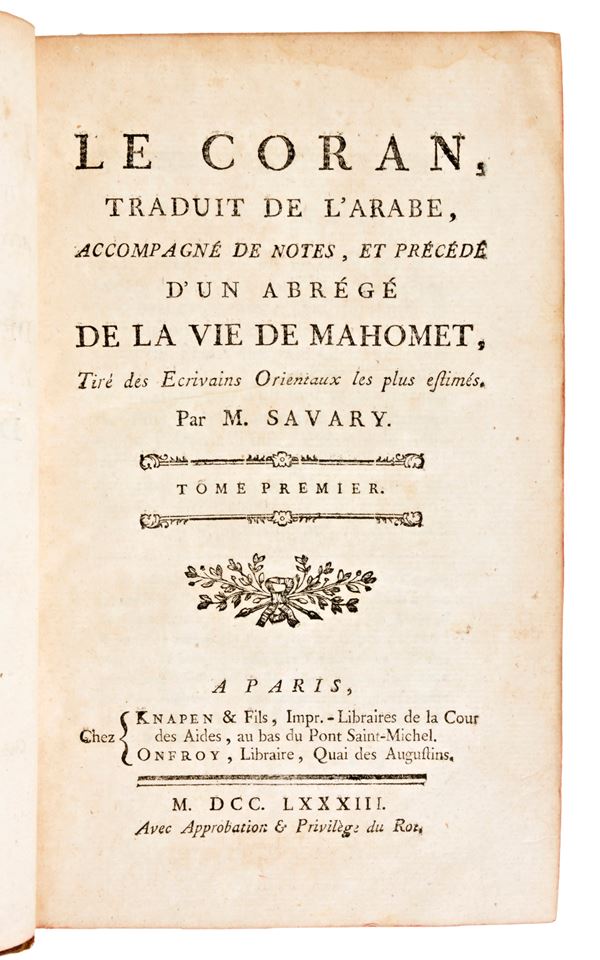 [Corano/Religione] Le Coran, traduit de l'arabe, accompagné de notes, et précédé d'un abrégé de la vie de Mahomet… par M. Savary. In Paris, Knapen 1783