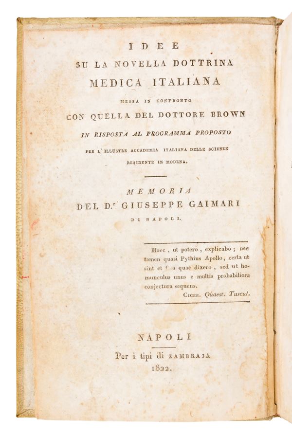 Lotto 3 opere di medicina DE LISLE, DUPRÈ : TRATTATO DELLE MALATTIE DEL PETTO,.. NAPOLI, PRESSO GIUSEPPE MARIA PORCELLI, 1778. - GAIMARI, GIUSEPPE : SAGGIO DI UN SISTEMA DI FARMACOLOGIA …NAPOLI 1817. Guani, Giovanni Battista : Idee su la novella dottrina medica italiana 1822