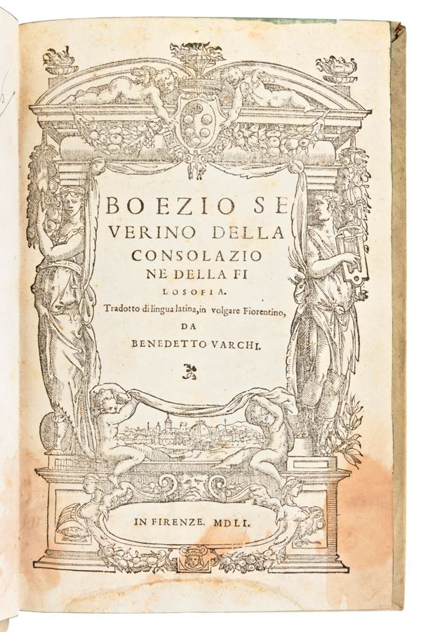 [Filosofia/Morale] Severino Boezio, Della consolazione della filosofia, Firenze 1551. & Trattato dell'Amore humano composto & donato… da Flaminio Nobili.., Lucca 1567.