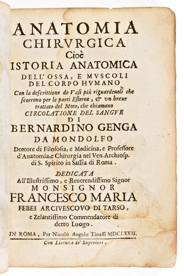 [Medicina] Genga, Bernardino : Anatomia chirurgica cioe Istoria anatomica dell'ossa, e muscoli del corpo humano... In Roma, Nicolo Angelo Tinassi 1672