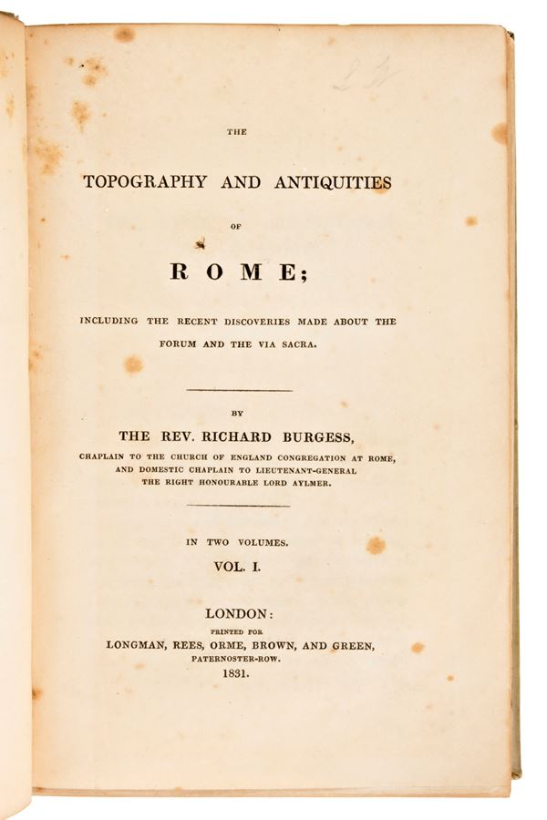 [Archeologia/Roma] Burgess, Richard : The topography and antiquities of Rome; including the recent discoveries made about the forum and the Via Sacra. London, 1831