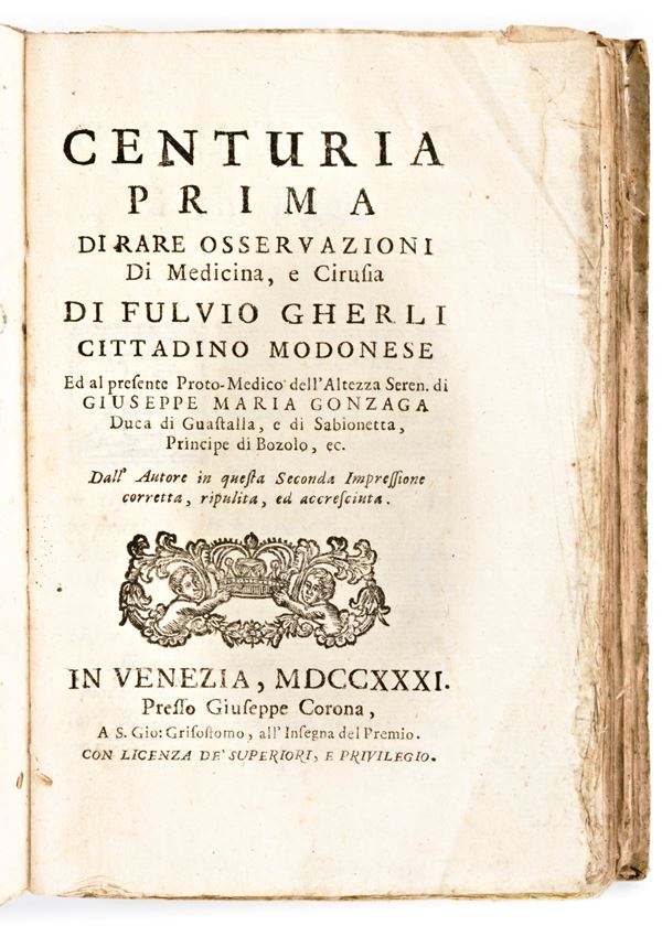 Gherli, Fulvio : Centuria prima di rare osservazioni di medicina, e cirusia. In Venezia, Giuseppe Corona, 1731