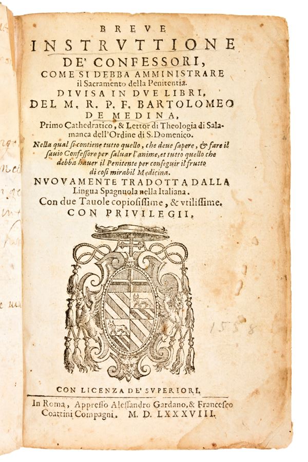 [Teologia] de Medina, Bartolomé : Breve instruttione de' confessori, come si debba amministrare il sacramento della Penitentia. Alessandro Gardano, & Francesco Coattini, Roma 1588