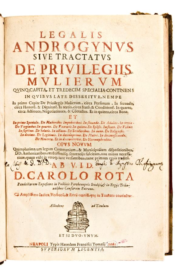 [DIRITTI DONNE] Rota, Carlo : Legalis Androgynus sive Tractatus de privilegijs mulierum... Haeredum Francisci Tomasii, Napoli 1663