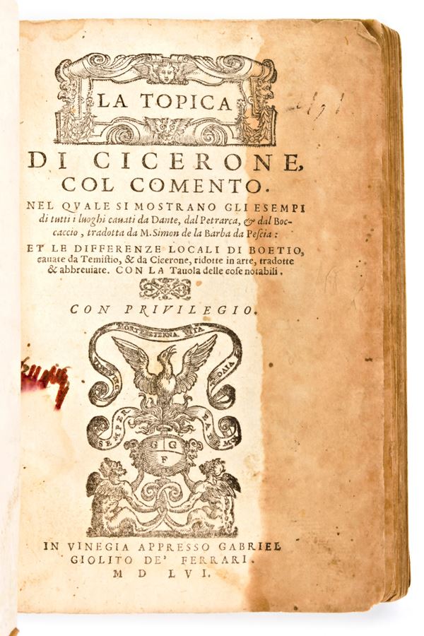 [Classici Greci/Latini] La Topica di Cicerone, col comento. Nel quale si mostrano gli esempi di tutti i luoghi cauati da Dante, dal Petrarca, & dal Boccaccio... Gabriel Giolito de' Ferrari, Venezia 1556