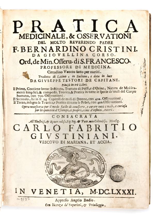 [Medicina] Cristini, Bernardino : Pratica medicinale, & osseruationi del molto reuerendo padre f. Bernardino Christini. Angelo Bodio, Venezia 1680-1681