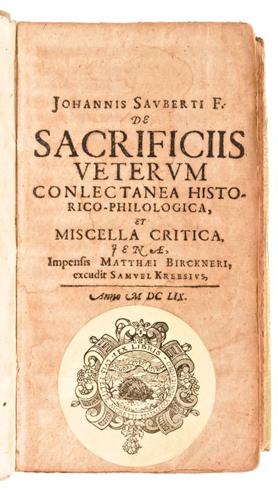 [teologia] Saubert, Johann : Johannis Sauberti F. De Sacrificiis Veterum Conlectanea Historico-ph...