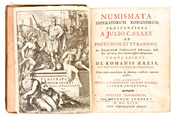 [Numismatica/Roma] Foy Vaillant, Jean : Numismata imperatorum romanorum praestantiora a Julio Caesare ad postumum et tyrannos. Parigi, Joannem Jombert 1694