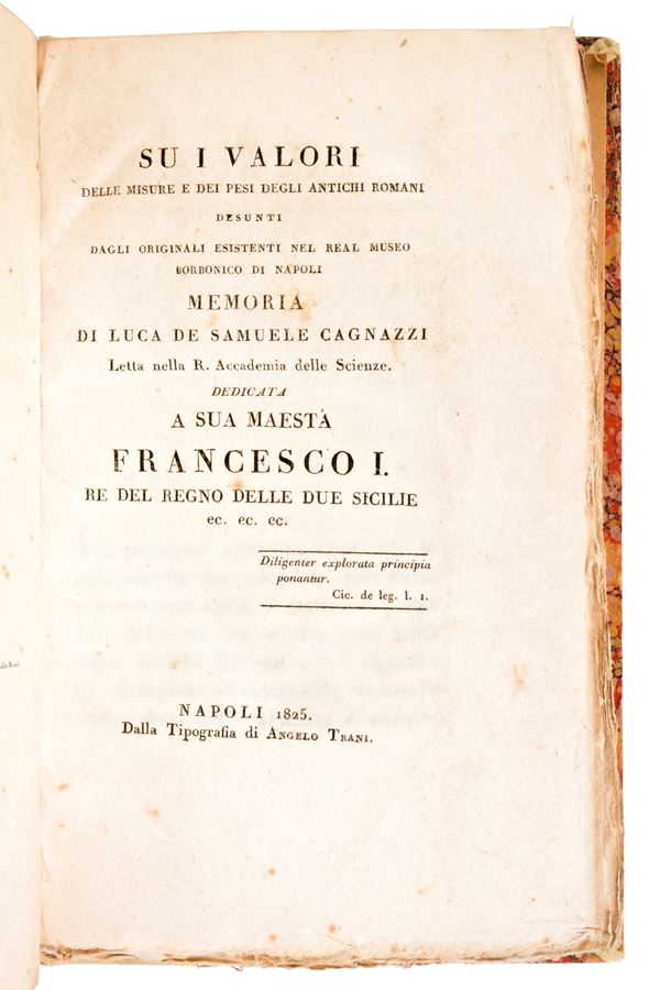 [Archeologia/Roma] De Samuele Cagnazzi, Luca :  Su i valori delle misure e dei pesi degli antichi romani desunti dagli originali esistenti nel Real Museo Borbonico.. Napoli, Angelo Trani, 1825