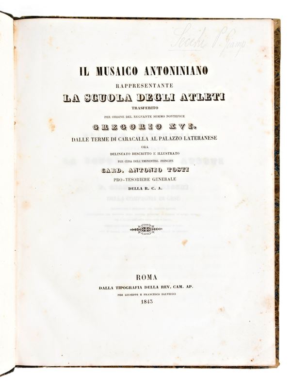 [Archeologia/Roma] Secchi, Giampietro : Il Musaico Antoniniano rappresentante la scuola degli atleti trasferito per ordine del regnante sommo pontefice Gregorio 16... In Roma, Giuseppe & Francesco Salviucci 1843.