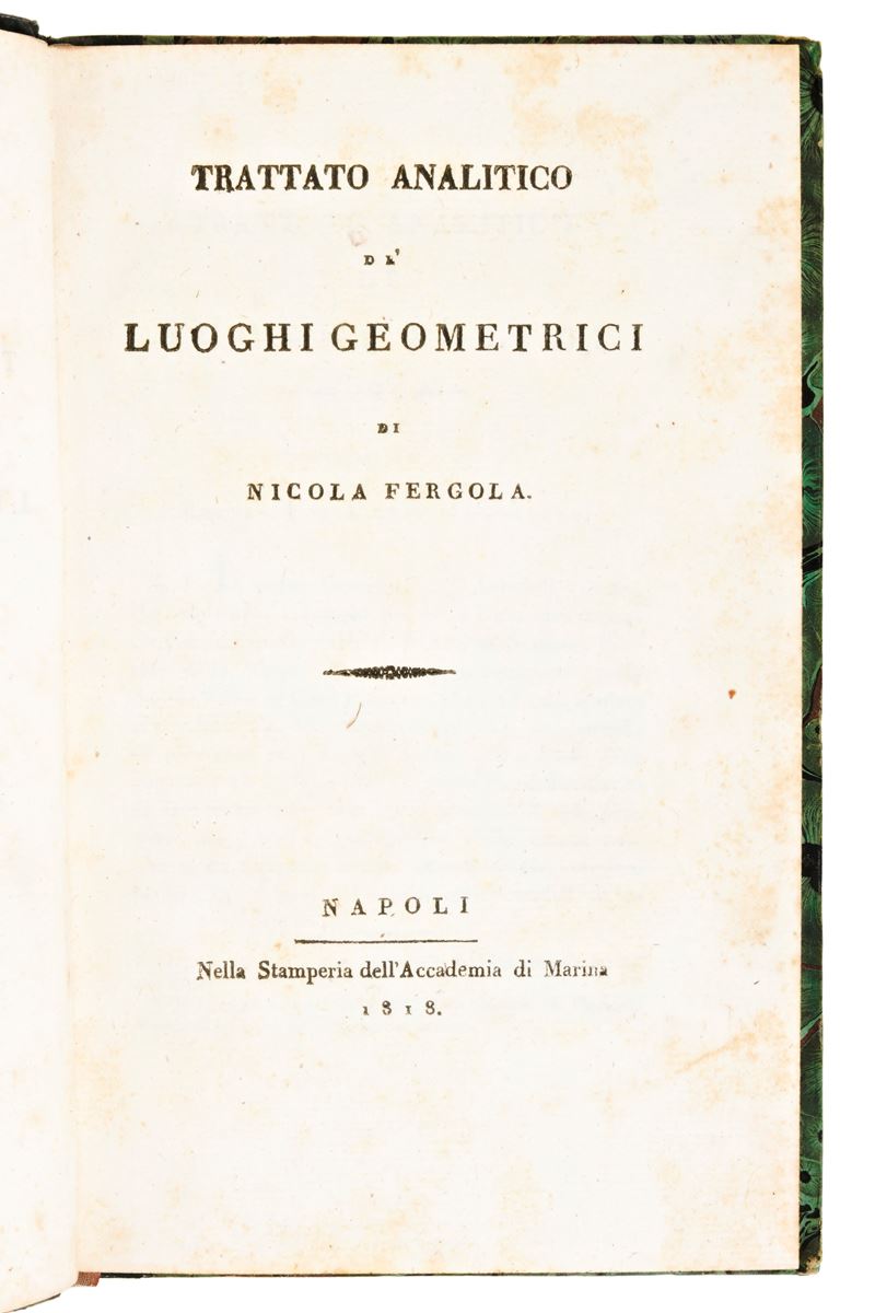 [geometria] Fergola, Nicola : Trattato Analitico De' Luoghi Geometrici di Nicola Fergola. Napoli,...