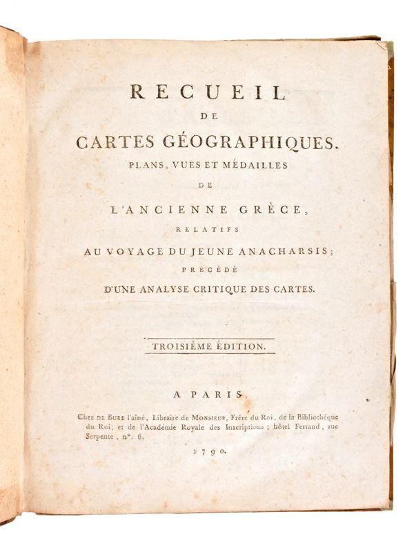 [Atlante Antica Grecia] Barthélemy, Jean-J. : Recueil de cartes geographiques, plans, vues et medailles de l'ancienne grece, reletifs au voyage du jeune Anacharsis; precede d'une analyse critique des cartes A Paris, Chez De Bure 1790