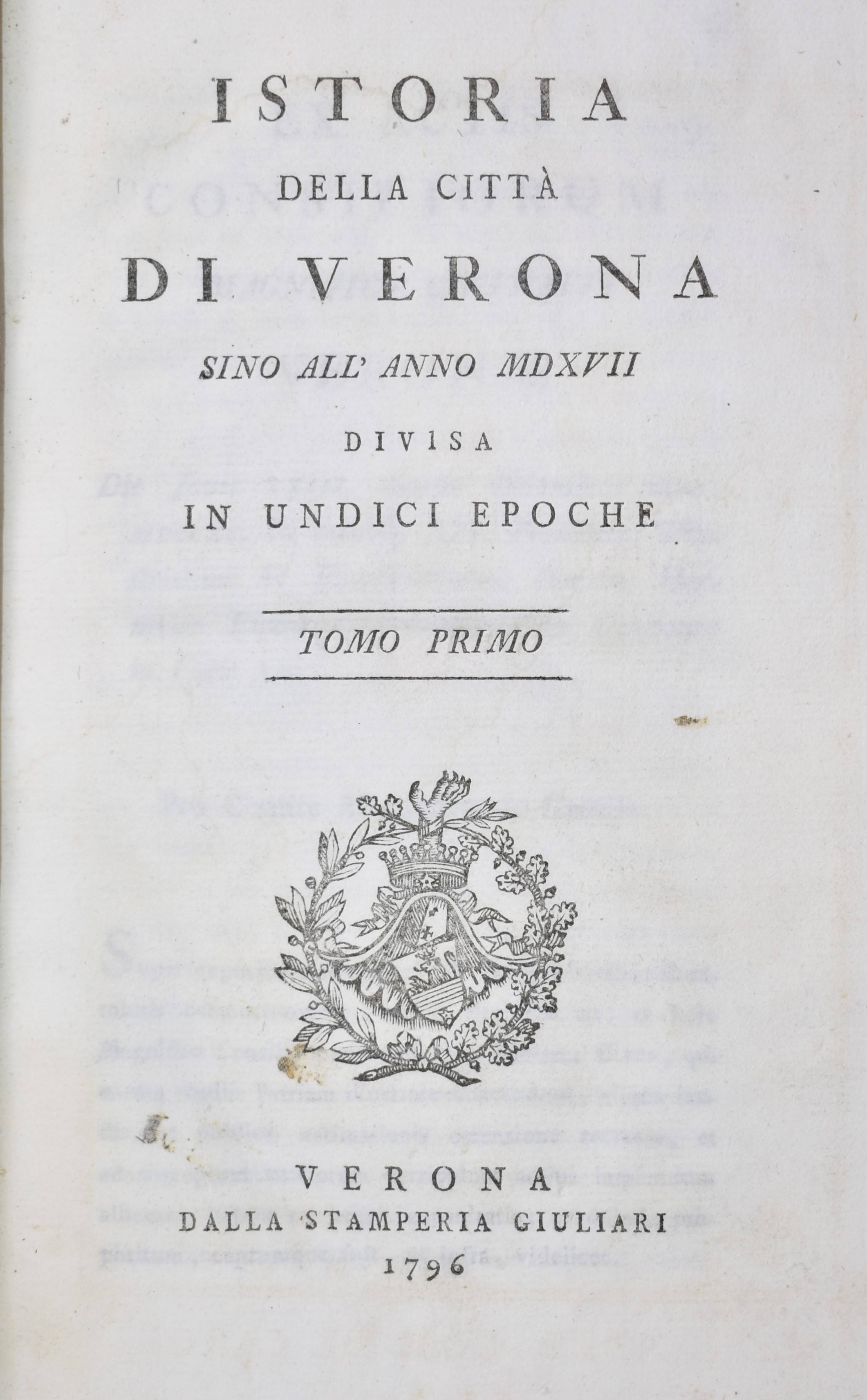 Carli, Alessandro: Istoria della Città di Verona Sino All'anno MDXVII Divisa in Undici Epoche. To...