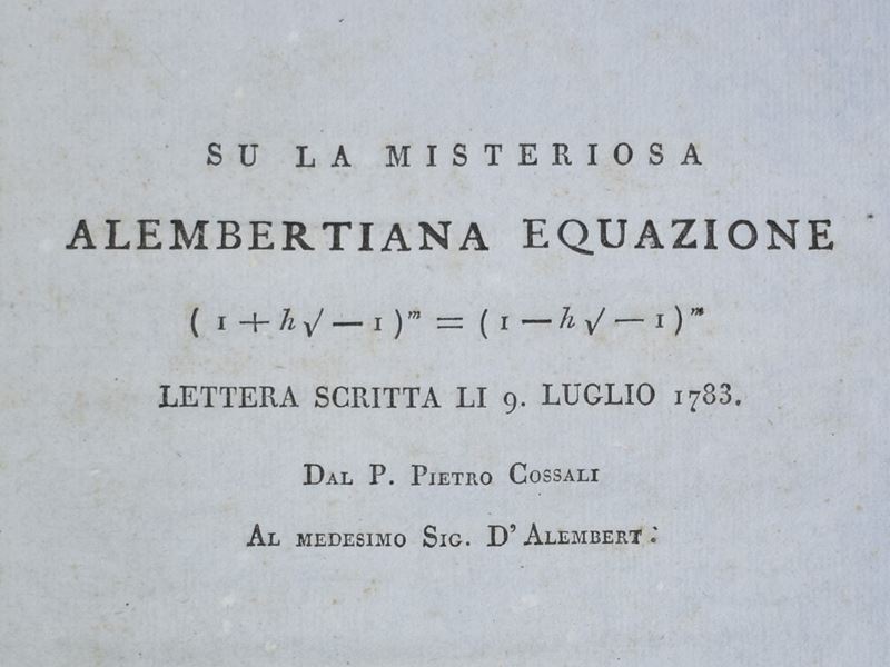 Cossali, Pietro: SU LA MISTERIOSA ALEMBERTIANA EQUAZIONE (1+hv-1)m=(1-hv-1)m LETTERA SCRITTA LI 9...