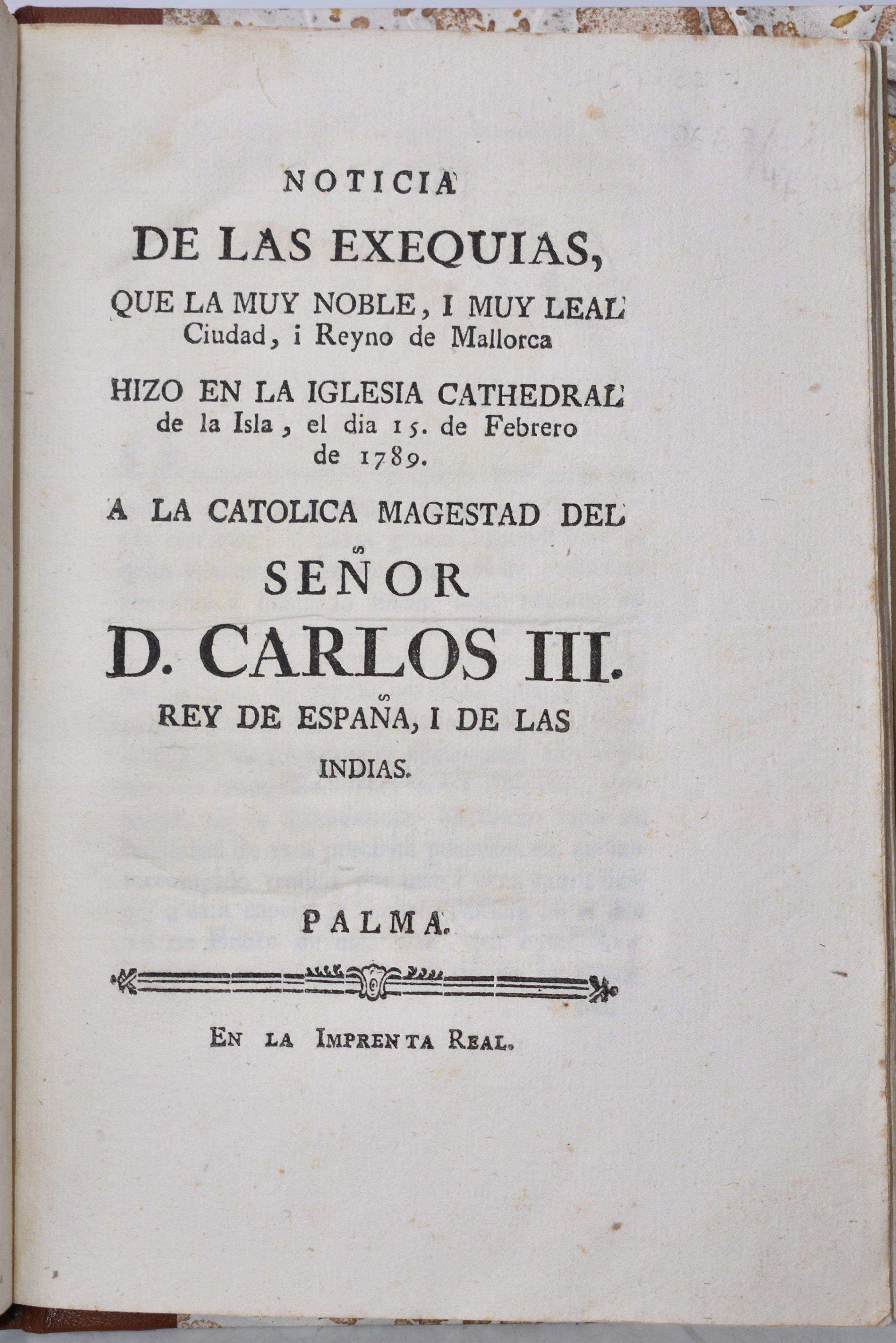 [quetgles, Bartholome] Noticia De Las Exequias, Que la Muy Noble, i Muy Leal Ciudad, i Reyno De M...