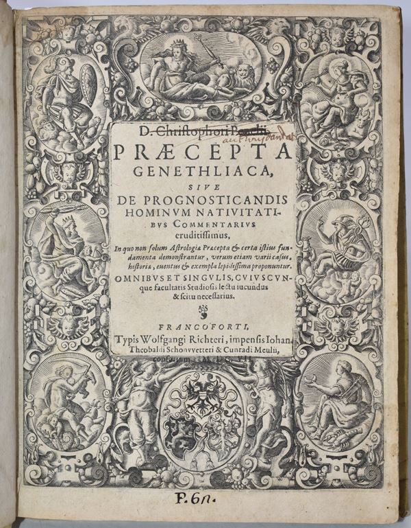 Pezel, Christoph D. CHRISTOPHORI PEZELII PRAECEPTA GENETHLIACA SIUE DE PROGNOSTICANDIS HOMINUM NATIUITATIBUS COMMENTARIUS ERUDITISSIMUS, IN QUO NON SOLUM ASTROLOGIAE PRAECEPTA & CERTA ISTIUS FUNDAMENTA DEMONSTRANTUR, VERUM ETIAM VARII CASUS, HISTORIAE, EUENTUS & EXEMPLA LEPIDISSIMA PROPONUNTUR. OMNIBUS ET SINGULIS CUIUSCUNQUE FACULTATIS STUDIOSIS LECTU IUCUNDUS & SCITU NECESSARIUS. Francoforti, 1607, typis Wolfgangi Richteri...