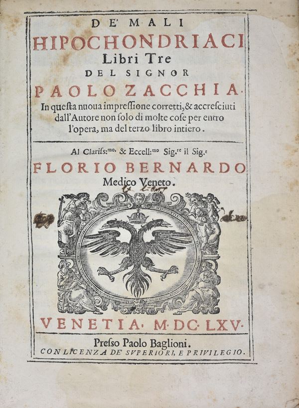 Zacchia, Paolo: DE' MALI HIPOCHONDRIACI LIBRI TRE DEL SIGNOR PAOLO ZACCHIA. IN QUESTA NUOUA IMPRESSIONE CORRETTI, & ACCRESCIUTI DALL'AUTORE NON SOLO DI MOLTE COSE PER ENTRO L'OPERA, MA DEL TERZO LIBRO INTIERO. AL CL.MO & REV.MO SIG. FLORIO BERNARDO MEDICO VENETO.22,5x16,5, p. Venetia, 1665, presso Paolo Baglioni.