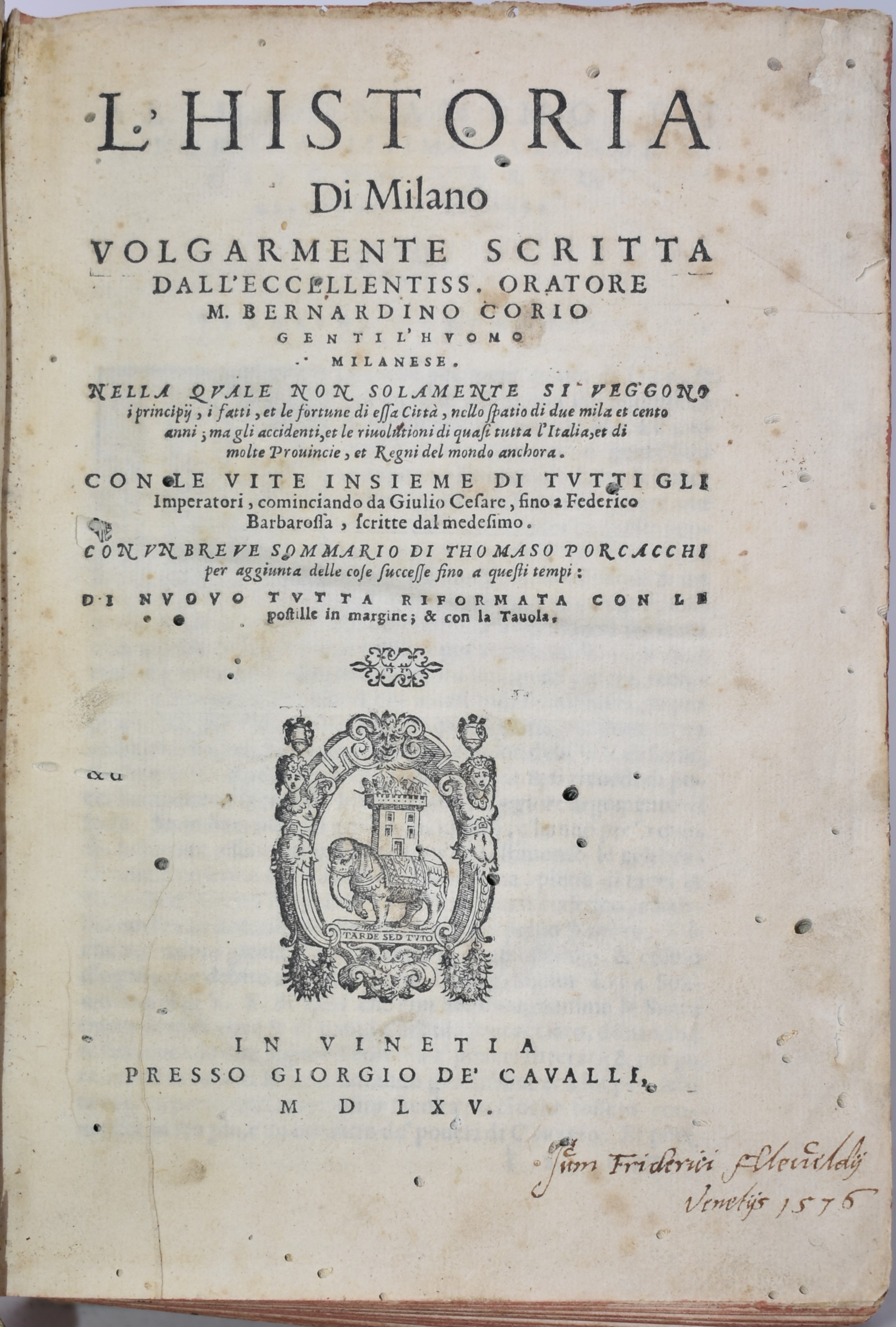 Corio, Bernardino: L’historia di Milano. Volgarmente Scritta, nella Quale Non Solamente Si Veggon...