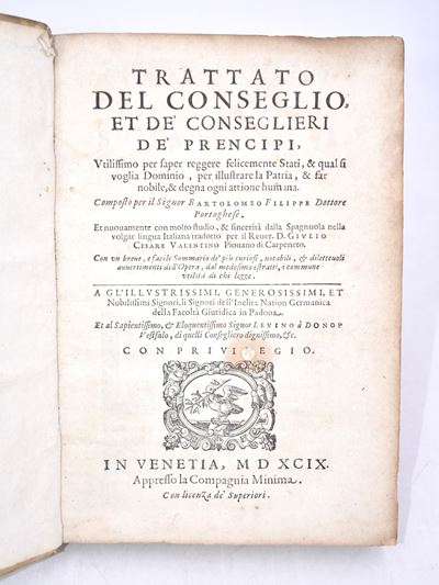 Filippe, Bartholomaeu / Valentino, Giulio Cesare : Trattato del Conseglio, Et De' Conseglieri De'...