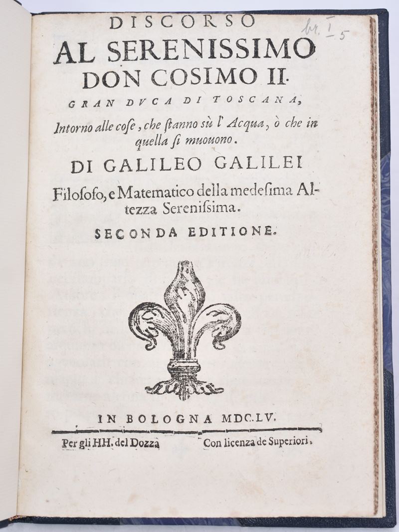 Galilei, Galileo DISCORSO AL SERENISSIMO DON COSIMO 2. GRAN DUCA DI TOSCANA, INTORNO ALLE COSE, C...