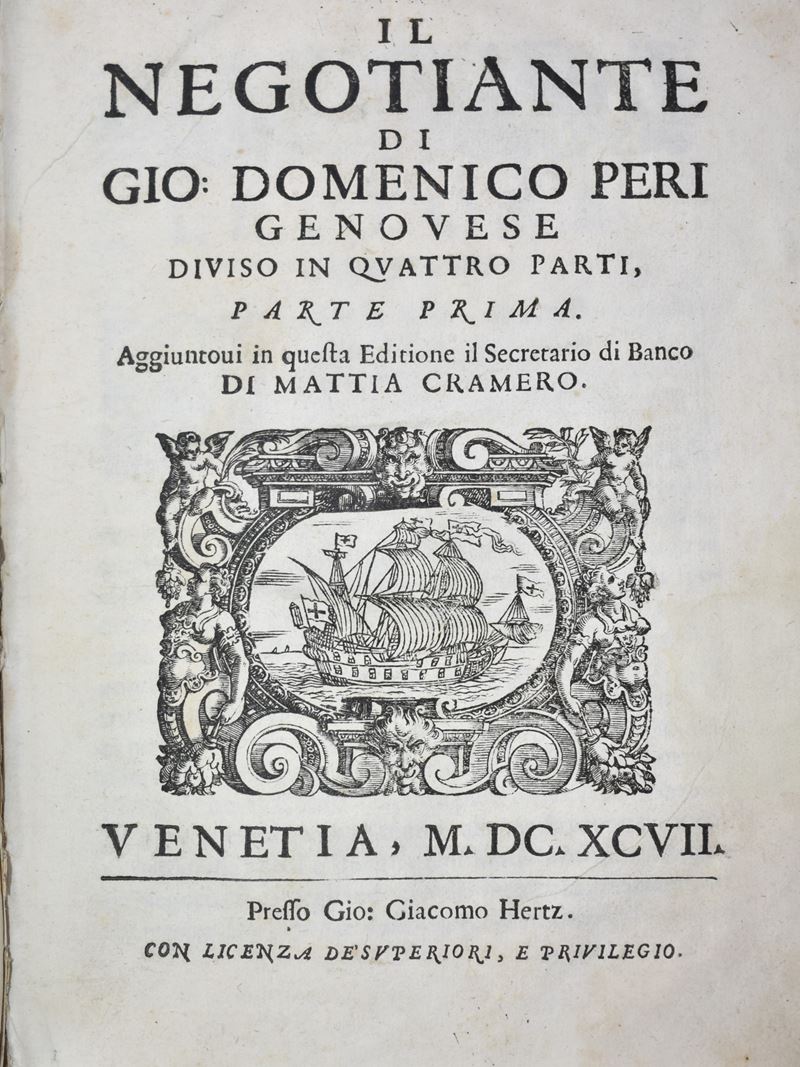 Peri, Giovanni Domenico: il Negotiante Diviso in Quattro Parti, Parte I-IV. Aggiuntovi in Questa ...