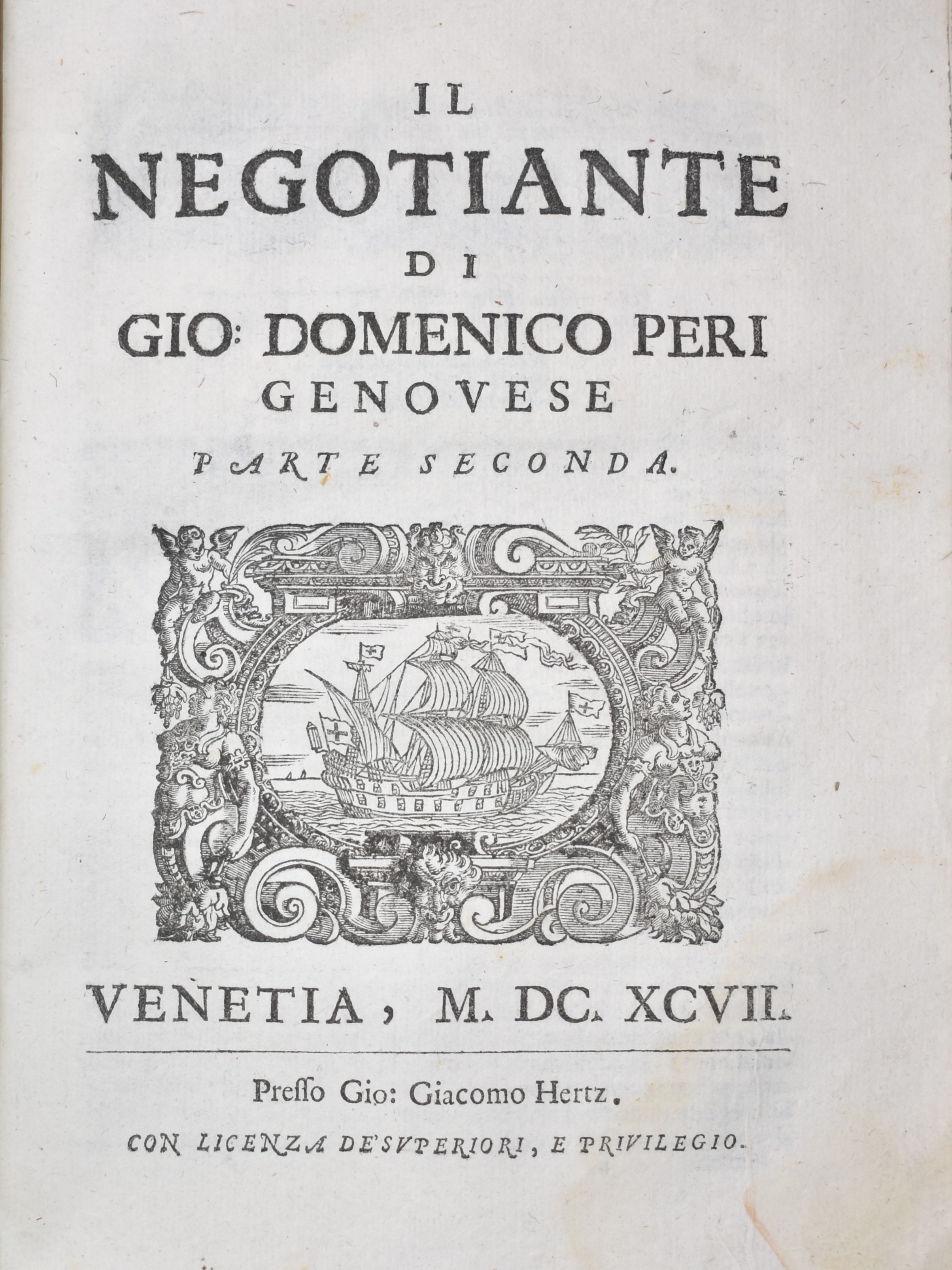 Peri, Giovanni Domenico: il Negotiante Diviso in Quattro Parti, Parte I-IV. Aggiuntovi in Questa ...